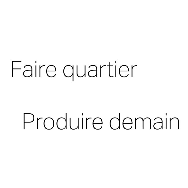 Faire quartier Produire demain - Figura Studio